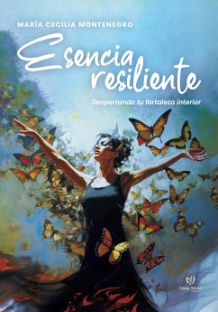 Esencia resiliente (eBook, ePUB) - Montenegro, María Cecilia