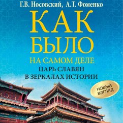 Kak bylo na samom dele. Tsar Slavyan v zerkalah istorii (MP3-Download) - Nosovsky, Gleb; Fomenko, Anatoly