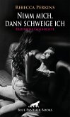 Nimm mich, dann schweige ich   Erotische Geschichte (eBook, ePUB)