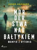 Morderstwa nad Bałtykiem 6: Wampir z Bytomia (eBook, ePUB)