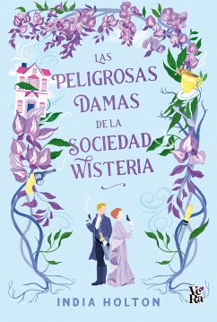 Las peligrosas damas de la sociedad wisteria (eBook, ePUB) - HOLTON, INDIA