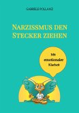 Narzissmus den Stecker ziehen - mit emotionaler Klarheit (eBook, ePUB)