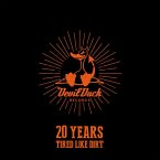 20 Years Of Devilduck - Tired Like Dirt! 20 Years Of Devilduck - Tired Like Dirt!