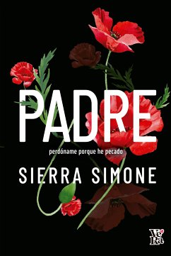 Padre, perdóname porque he pecado (eBook, ePUB) - Sierra Simone