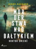 Morderstwa nad Bałtykiem 4: Doktor Śmierć (eBook, ePUB)