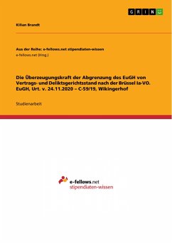 Die Überzeugungskraft der Abgrenzung des EuGH von Vertrags- und Deliktsgerichtsstand nach der Brüssel Ia-VO. EuGH, Urt. v. 24.11.2020 – C-59/19, Wikingerhof (eBook, PDF) - Brandt, Kilian