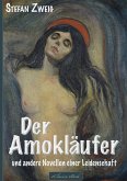 Stefan Zweig: Der Amokläufer und andere Novellen einer Leidenschaft (eBook, ePUB)