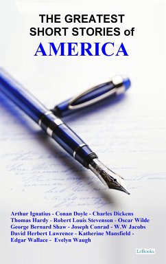 The Greatest Short Stories of America (eBook, ePUB) - Lovecraft, H.P.; Fitzgerald, F. Scott; Joyce, James; Hemingway, Ernest; Poe, Edgar Allan; Hawthorne, Nathaniel; James, Henry