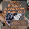 Der 6 Wochen Superfoods Jungbrunnen... - Bild 1
