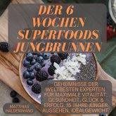 Der 6 Wochen Superfoods Jungbrunnen (MP3-Download)