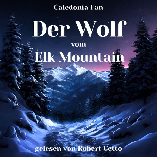 Der Wolf vom Elk Mountain (MP3-Download) Der Wolf vom Elk Mountain (MP3-Download)
