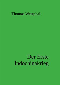 Der Erste Indochinakrieg (eBook, ePUB) - Westphal, Thomas