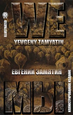 Yevgeny Zamyatin. We, Евгений Замятин. Мы (eBook, ePUB) - Zamyatin, Yevgeny; Замятин, Евгений