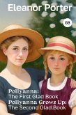 Pollyanna: The First Glad Book. Pollyanna Grows Up: The Second Glad Book (eBook, ePUB)