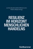 Resilienz im Horizont menschlichen Handelns (eBook, PDF)