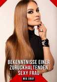 Bekenntnisse einer zurückhaltenden Sexy Frau (eBook, ePUB)