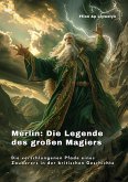 Merlin: Die Legende des großen Magiers (eBook, ePUB)