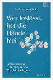 Wer loslässt, hat die Hände frei (eBook, ePUB)