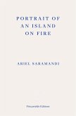 Portrait of an Island on Fire (eBook, ePUB) Portrait of an Island on Fire (eBook, ePUB)