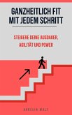 Ganzheitlich Fit mit jedem Schritt (eBook, ePUB)