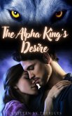 The Alpha King's Desire (eBook, ePUB)