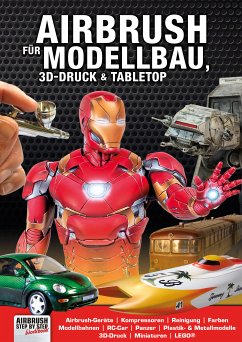 Airbrush für Modellbau, 3D-Druck & Tabletop (eBook, PDF) - Finkenzeller, Manfred; Faber, Mathias; de Bruijne, Marc; Kohn, Heike; Grabowsky, Jürgen; Mönninghoff, Tobias; Hassler, Roger