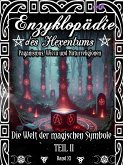 Enzyklopädie des Hexentums - Die Welt der magischen Symbole TEIL II - Band 11 (eBook, ePUB)