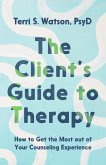The Client's Guide to Therapy (eBook, ePUB) The Client's Guide to Therapy (eBook, ePUB)