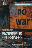 Pazifismus - ein Irrweg? (eBook, PDF)