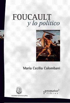 Foucault y lo político (eBook, PDF) - Colombani, María Cecilia