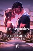 Tres segundos para enamorarme (eBook, ePUB)