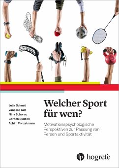 Welcher Sport für wen? (eBook, PDF) - Schmid, Julia; Gut, Vanessa; Schorno, Nina; Sudeck, Gorden; Conzelmann, Achim