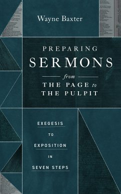 Preparing Sermons from the Page to the Pulpit (eBook, ePUB) - Baxter, Wayne