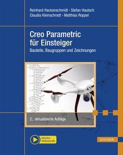 Creo Parametric für Einsteiger (eBook, PDF) - Hackenschmidt, Reinhard; Hautsch, Stefan; Kleinschrodt, Claudia; Roppel, Matthias