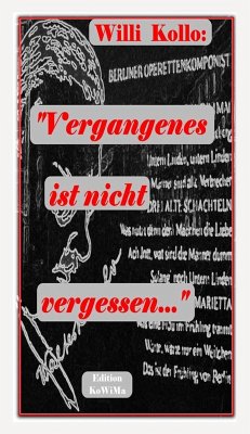 Vergangenes ist nicht vergessen (eBook, ePUB) - Kollo, Willi; Kollo, Marguerite