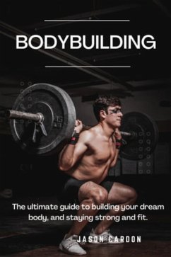 Bodybuilding (eBook, ePUB) - Jason, Cardon