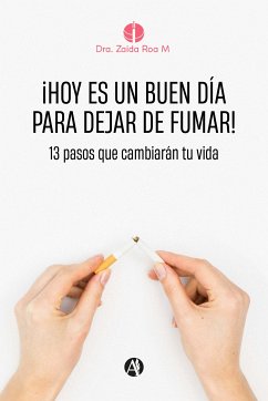 ¡Hoy es un buen día para dejar de fumar! (eBook, ePUB) - Moreno, Zaida Roa