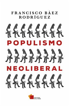 Populismo neoliberal (eBook, ePUB) - Báez Rodríguez, Francisco