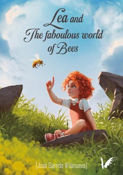 Lea and the faboulous world of bees (eBook, ePUB) - Garrido, José