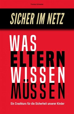 Sicher im Netz – Was Eltern wissen müssen (eBook, ePUB) - Schneider, Thomas