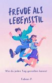 Freude als Lebensstil (eBook, ePUB)