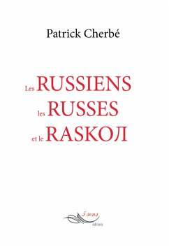 Les russiens, les russes et le raskol (eBook, ePUB) - Cherbé, Patrick