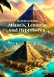 Atlantis, Lemuria und Hyperborea... - Bild 1