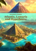 Atlantis, Lemuria und Hyperborea (eBook, ePUB)