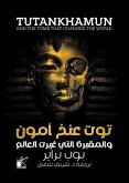 Tutankhamun and the Tomb that Changed the World (eBook, ePUB) Tutankhamun and the Tomb that Changed the World (eBook, ePUB)
