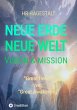NEUE ERDE - NEUE WELT Vision & Mission... - Bild 1