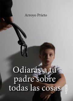 Cover Odiarás a tu padre sobre todas las cosas (eBook, ePUB)