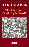 Hans Staden - The Cannibal Captivity in Brazil (eBook, ePUB)