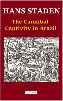 Cover Hans Staden - The Cannibal Captivity in Brazil (eBook, ePUB)