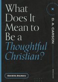 What Does It Mean to Be a Thoughtful Christian? (eBook, ePUB)